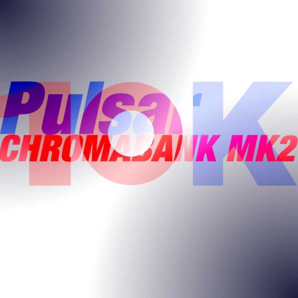 10Kused-Pulsar-CHROMABANK-MK2