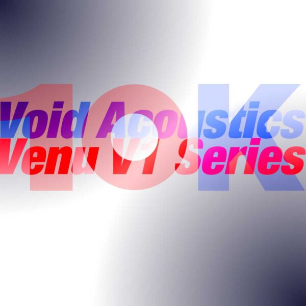 10Kused-Void-Acoustics-Venu-V1-Series